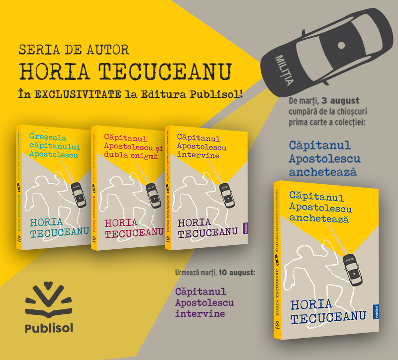 Editura Publisol lansează, la începutul lunii august, seria de autor Horia Tecuceanu