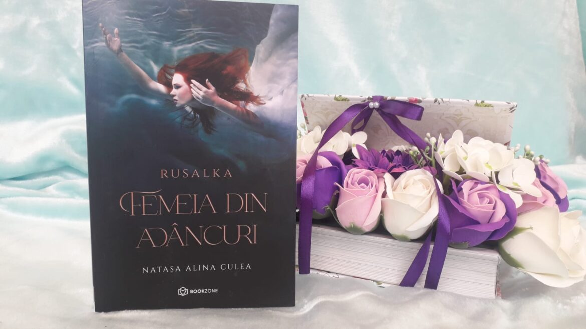 Rusalka. Femeia din adâncuri – Natașa Alina Culea