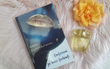 Confesiuni pe buze fierbinți – Ioana Dumitrăchescu