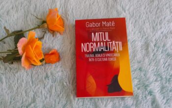 Mitul normalității – Gabor Maté în colaborare cu Daniel Maté