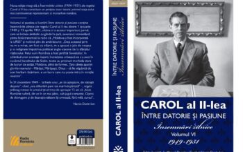 Editura Publisol lansează volumul VI, ultimul din seria „Carol al II-lea – Între datorie și pasiune. Însemnări zilnice (1904-1951)”