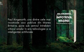 Paul Kingsnorth, una dintre cele mai incomode voci publice din Marea Britanie, pune sub semnul întrebării viitorul omului în era tehnologiei și a inteligenței artificiale